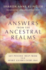 Answers from the Ancestral Realms: Get Psychic Help from Your Spirit Guides Every Day By Sharon Anne Klingler Cover Image