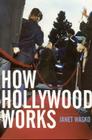 How Hollywood Works By Janet Wasko Cover Image