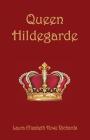 Queen Hildegarde By Laura Elizabeth Howe Richards Cover Image
