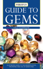 Guide to Gems: Illustrated Guide to the Identification, Properties and Use of Gemstones (Firefly Pocket) By Cally Oldershaw Cover Image