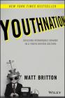 Youthnation: Building Remarkable Brands in a Youth-Driven Culture Cover Image