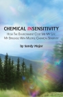 Chemical Insensitivity: How the Environment Cost Me My Life: My Struggle with Multiple Chemical Sensitivity Cover Image