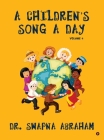 A Children's Song A Day: Volume 4 By Dr Swapna Abraham Cover Image