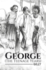 George (The Teenage Years) By Gilly Cover Image