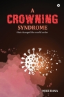 A Crowning Syndrome: that changed the world order By Mike Rana Cover Image