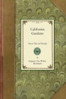 California Gardens: How to Plan and Beautify the City Lot, Suburban Ground and Country Estate (Gardening in America) By Eugene Otto Murmann Cover Image
