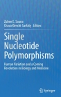 Single Nucleotide Polymorphisms: Human Variation and a Coming Revolution in Biology and Medicine Cover Image