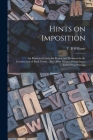 Hints on Imposition [microform]: an Illustrated Guide for Printer and Pressmen in the Construction of Book Forms: Also Other Matters Pertaining to Let By T. B. Williams (Created by) Cover Image