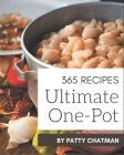 365 Ultimate One-Pot Recipes: One-Pot Cookbook - The Magic to Create Incredible Flavor! By Patty Chatman Cover Image