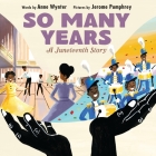 So Many Years: A Juneteenth Story By Anne Wynter, Jerome Pumphrey (Illustrator) Cover Image