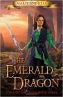 The Emerald Dragon (Lost Ancients #3) By Marie Andreas Cover Image