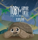Toby The Gopher Turtle and The Big Storm By Beth Clark, Jason Velazquez (Illustrator) Cover Image