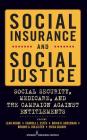 Social Insurance and Social Justice: Social Security, Medicare and the Campaign Against Entitlements Cover Image