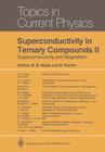 Superconductivity in Ternary Compounds II: Superconductivity and Magnetism (Topics in Current Physics #34) By Merrill B. Maple (Editor) Cover Image