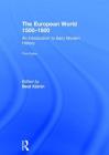 The European World 1500-1800: An Introduction to Early Modern History By Beat Kümin (Editor) Cover Image