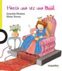Habia Una Vez Una Princesa / There Once Was a Princess (Spanish Edition) (Habia Una Vez / There Once Was a) By Graciela Montes, Elena Torres (Illustrator) Cover Image