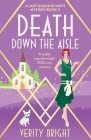 Death Down the Aisle: A totally unputdownable 1920s cozy mystery By Verity Bright Cover Image