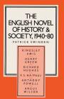 The English Novel of History and Society, 1940-80: Richard Hughes, Henry Green, Anthony Powell, Angus Wilson, Kingsley Amis, V. S. Naipaul (Studies in 20th Century Literature) By Patrick Swinden Cover Image