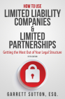 How to Use Limited Liability Companies & Limited Partnerships: Getting the Most Out of Your Legal Structure Cover Image