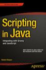 Scripting in Java: Integrating with Groovy and JavaScript Cover Image