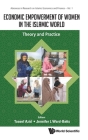 Economic Empowerment of Women in the Islamic World: Theory and Practice By Toseef Azid (Editor), Jennifer L. Ward-Batts (Editor) Cover Image