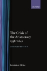 The Crisis of the Aristocracy, 1558 to 1641 By Lawrence Stone Cover Image