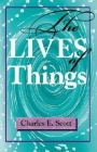 The Lives of Things (Studies in Continental Thought) By Charles E. Scott Cover Image