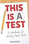This Is a Test: A Handbook for Writing Good Tests (Maupin House) Cover Image