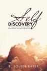Self Discovery: By Taming the Wild Horses Becoming Our Better Selves By B. Louise Bayer Cover Image