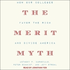 The Merit Myth Lib/E: How Our Colleges Favor the Rich and Divide America Cover Image