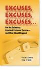 Excuses, Excuses, Excuses: For Not Delivering Excellent Customer Service --- And What Should Happen! By Rose D. Sloat, Darryl S. Doane Cover Image