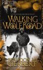 Walking Wolf Road: The Wolf Road Chronicles - Book 1 By Brandon M. Herbert Cover Image