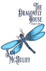 The Dragonfly House: An Erotic Romance By Sam McAuliff Cover Image