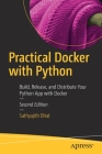 Practical Docker with Python: Build, Release, and Distribute Your Python App with Docker Cover Image