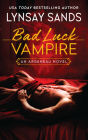 Bad Luck Vampire: An Argeneau Novel By Lynsay Sands Cover Image