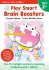 Play Smart Brain Boosters Age 2+: Preschool Activity Workbook with Stickers for Toddlers Ages 2, 3, 4: Boost Independent Thinking Skills: Tracing, Coloring, Matching Games, and More (Full Color Pages) Cover Image