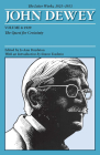 The Later Works of John Dewey, Volume 4, 1925 - 1953: 1929: The Quest for Certainty (Collected Works of John Dewey #4) By John Dewey, Jo Ann Boydston (Editor), Professor Stephen Toulmin (Introduction by) Cover Image