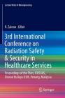 3rd International Conference on Radiation Safety & Security in Healthcare Services: Proceedings of the Thirs, Icrsshs, Dewan Budaya Usm, Penang, Malay (Lecture Notes in Bioengineering) By R. Zainon (Editor) Cover Image