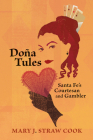 Doña Tules: Santa Fe's Courtesan and Gambler Cover Image