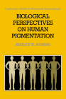 Biological Perspectives on Human Pigmentation (Cambridge Studies in Biological and Evolutionary Anthropolog #7) By Ashley H. Robins Cover Image