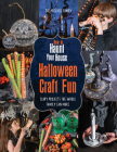 How to Haunt Your House Halloween Craft Fun: Scary Projects the Whole Family Can Make Cover Image