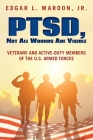 PTSD, Not All Wounds Are Visible: Veterans and Active-Duty Members of the U. S. Armed Forces Cover Image