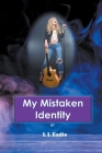 My Mistaken Identity By LL Eadie Cover Image