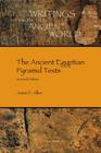 The Ancient Egyptian Pyramid Texts (Writings from the Ancient World #23) Cover Image