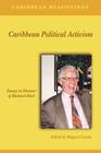 Caribbean Reasonings: Caribbean Political Activism By Rupert Lewis (Editor) Cover Image