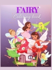 Fairy Coloring Book: Fairy Coloring Book for Kids: Cute and Magical Fairies, Fantasy Fairy Tale images for Kids I Boys and Girls I Lovely I Cover Image