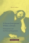 A Dream Interpreted Within a Dream: Oneiropoiesis and the Prism of Imagination (Zone Books) Cover Image