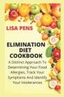 Elimination Diet Cookbook: A Distinct Approach Tо Dеtеrmіnіng Yоur Food Allеrgіеѕ, Tr By Lisa Pens Cover Image
