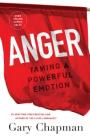 Anger: Taming a Powerful Emotion By Gary Chapman Cover Image