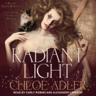 Radiant Light Lib/E: A Reverse Harem Romance By Alexander Cendese (Read by), Carly Robins (Read by), Chloe Adler Cover Image